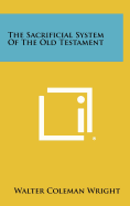 The Sacrificial System of the Old Testament