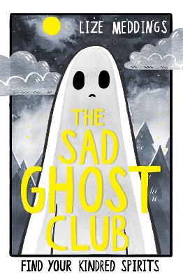 The Sad Ghost Club: Volume 1 - Meddings, Lize