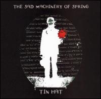 The Sad Machinery of Spring - Tin Hat