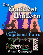 The Saddest Unicorn and the Vagabond Fairy