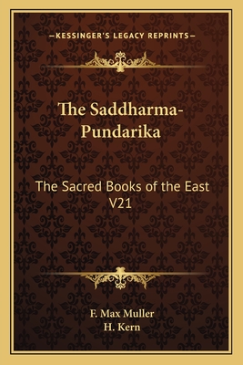 The Saddharma-Pundarika: The Sacred Books of the East V21 - Muller, F Max (Editor), and Kern, H (Translated by)