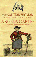 The Sadeian Woman: An Exercise in Cultural History - Carter, Angela