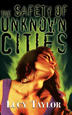 The Safety of Unknown Cities - Taylor, Lucy