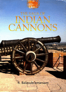 The Saga of Indian Cannons - Balasubramaniam, R.