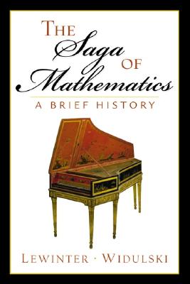 The Saga of Mathematics: A Brief History - Lewinter, Marty, and Widulski, William