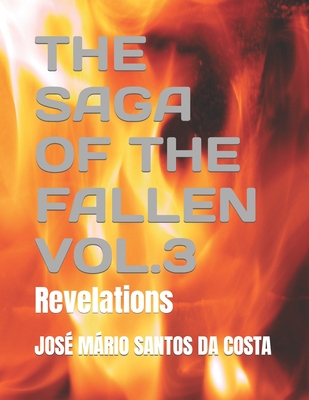 The Saga of the Fallen Vol.3: Revelations - Santos Da Costa, Jos Mrio