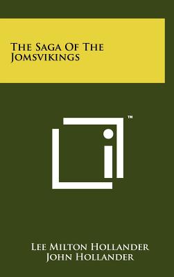 The Saga Of The Jomsvikings - Hollander, Lee Milton, and Hollander, John, Professor (Editor)