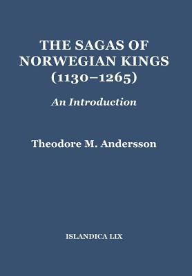 The Sagas of Norwegian Kings (1130-1265): An Introduction - Andersson, Theodore M, Mr.