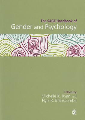 The SAGE Handbook of Gender and Psychology - Ryan, Michelle K. (Editor), and Branscombe, Nyla R (Editor)