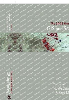The Sage Handbook of GIS and Society - Nyerges, Timothy (Editor), and Couclelis, Helen (Editor), and McMaster, Robert B (Editor)