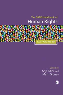 The SAGE Handbook of Human Rights: Two Volume Set - Mihr, Anja (Editor), and Gibney, Mark (Editor)