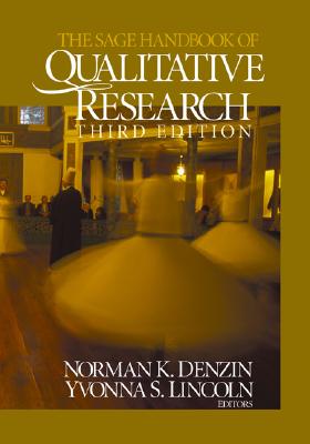 The Sage Handbook of Qualitative Research - Denzin, Norman K, Dr. (Editor), and Lincoln, Yvonna S, Dr. (Editor)