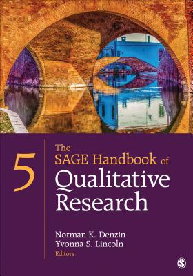 The Sage Handbook of Qualitative Research - Denzin, Norman K (Editor), and Lincoln, Yvonna S (Editor)