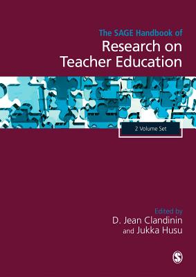 The SAGE Handbook of Research on Teacher Education - Clandinin, D. Jean (Editor), and Husu, Jukka (Editor)