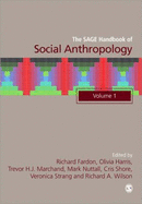 The SAGE Handbook of Social Anthropology - Fardon, Richard (Editor), and Harris, Oliva (Editor), and Marchand, Trevor H J (Editor)