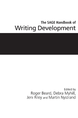 The SAGE Handbook of Writing Development - Beard, Roger (Editor), and Myhill, Debra (Editor), and Riley, Jeni (Editor)