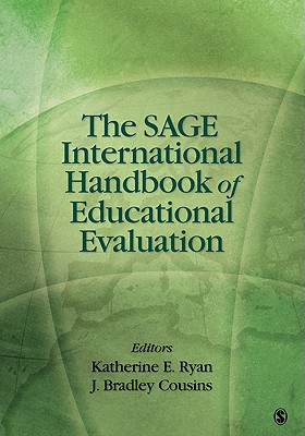 The SAGE International Handbook of Educational Evaluation - Ryan, Katherine, and Cousins, J Bradley