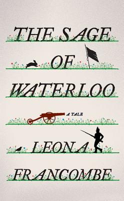 The Sage of Waterloo: A Tale - Francombe, Leona