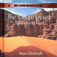 The Sahara Desert: The Biggest Desert