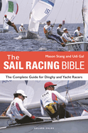 The Sail Racing Bible: The Complete Guide for Dinghy and Yacht Racers