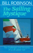 The Sailing Mystique: The Challenges and Rewards of a Life Under Sail