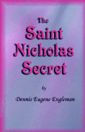 The Saint Nicholas Secret: A Story of Childhood Faith Reborn in the Heart of a Father