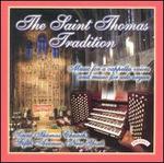 The Saint Thomas Tradition - Judith Hancock (organ); Saint Thomas Choir (choir, chorus)