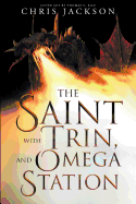 The Saint with Trin, and Omega Station: Second Edition