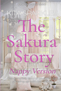 The Sakura Story - a girl who refused to give up nappies (Nappy Version): An ABDL/LG collection