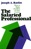 The Salaried Professional: How to Make the Most of Your Career
