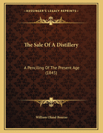 The Sale of a Distillery: A Penciling of the Present Age (1845)