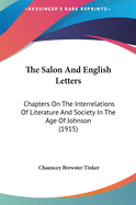 The Salon and English Letters: Chapters on the Interrelations of Literature and Society in the Age of Johnson