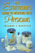 The Salonovations' the Esthetician's Guide to Working with Physicians - Warfield, Susanne S