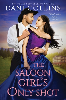 The Saloon Girl's Only Shot: A Quail's Creek Romance - Collins, Dani