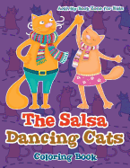 The Salsa Dancing Cats Coloring Book