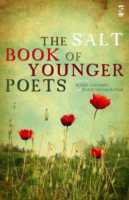 The Salt Book of Younger Poets - Lumsden, Roddy (Editor), and Stonborough, Eloise (Editor), and Allen, Rachael (Contributions by)