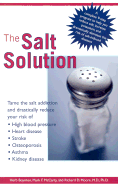 The Salt Solution: Compl 9 Step Pgm Help Reduce Salt Increase Potassium Dramatically Reduce Risk Sa