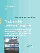 The Salton Sea Centennial Symposium: Proceedings of a Symposium Celebrating a Century of Symbiosis Among Agriculture, Wildlife and People, 1905-2005, held in San Diego, California, USA, March 2005