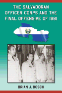 The Salvadoran Officer Corps and the Final Offensive of 1981