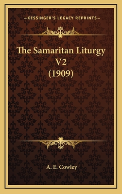 The Samaritan Liturgy V2 (1909) - Cowley, A E