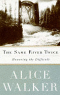 The Same River Twice: Honoring the Difficult