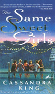 The Same Sweet Girls - King, Cassandra
