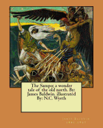 The Sampo; a wonder tale of the old north. By: James Baldwin. illustrated By: N.C. Wyeth