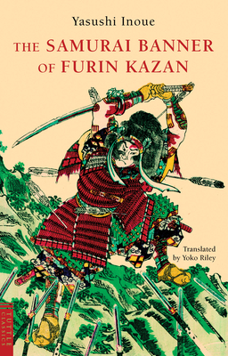The Samurai Banner of Furin Kazan - Inoue, Yasushi, and Riley, Yoko (Translated by)
