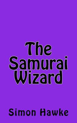 The Samurai Wizard - Hawke, Simon
