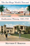 The San Diego World's Fairs and Southwestern Memory, 1880-1940