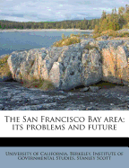 The San Francisco Bay Area; Its Problems and Future