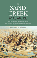 The Sand Creek Massacre: The Official 1865 Congressional Report with James P. Beckwourth's Additional Testimony and Related Documents