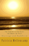 The Sand Grit in the Oyster That Makes the Pearl: Marriage and Buddhism