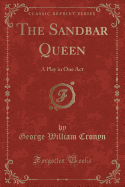 The Sandbar Queen: A Play in One Act (Classic Reprint)